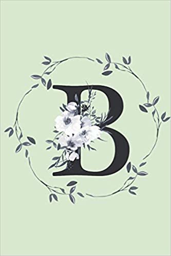 indir B: Monogrammed Journal For Women. Beautiful Leaf Design. Blank Lined Journal/Notebook.: Initial B. 6 x 9&quot;, 120 Pages.