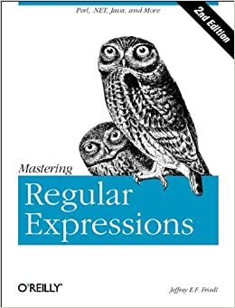 Mastering Regular Expressions: Powerful Techniques for Perl and Other Tools