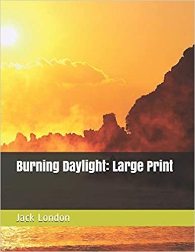 تحميل Burning Daylight: Large Print