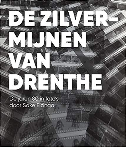 indir De zilvermijnen van Drenthe: De jaren 80 in foto&#39;s door Sake Elzinga