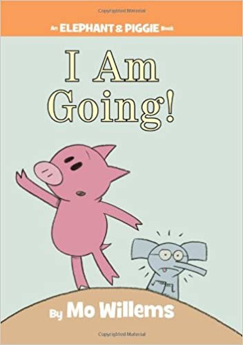 ダウンロード  I Am Going! (An Elephant and Piggie Book) (An Elephant and Piggie Book, 11) 本