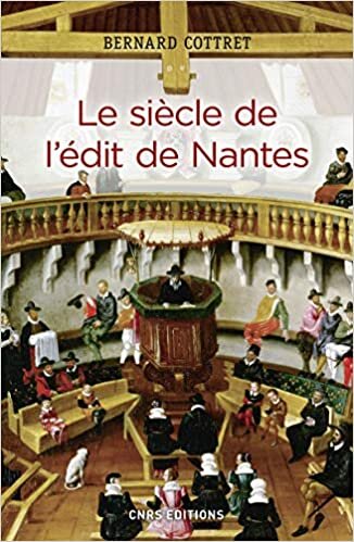 Le siècle de l'édit de Nantes (Philosophie/Religion/Histoire des idées) indir