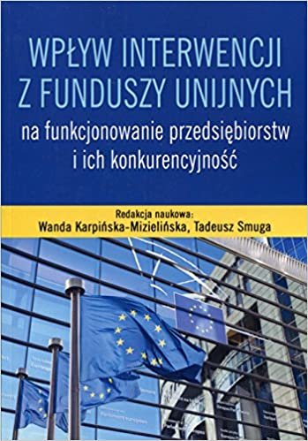 Wplyw interwencji z funduszy unijnych na funkcjonowanie przedsiebiorstw i ich konkurencyjnosc indir