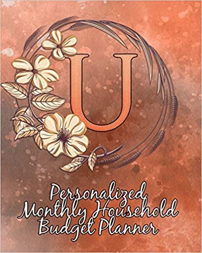 U: Personalized Monthly Household Budget Planner: Keep Track of an Entire Year and Improve Your Finances with this Direct-to-the-Point Workbook indir