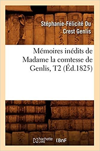 indir F., G: Memoires Inedits de Madame La Comtesse de Genlis, T2 (Histoire)