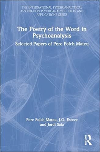 اقرأ The Poetry of the Word in Psychoanalysis: Selected Papers of Pere Folch Mateu الكتاب الاليكتروني 