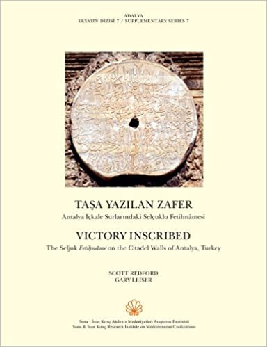 Taşa Yazılan Zafer / Victory Inscribed: Antalya İçkale Surlarındaki Selçuklu Fetihnamesi / The Seljuk Fetihname on the Citadel Walls of Antalya, Turkey indir