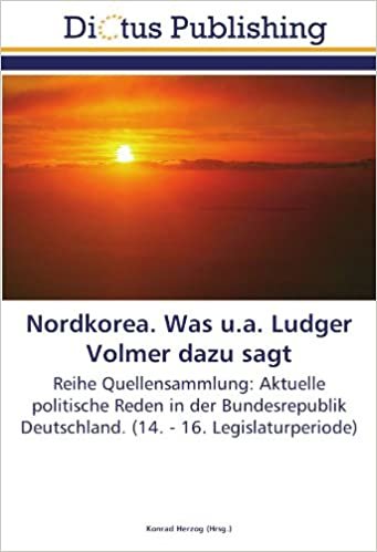 Nordkorea. Was u.a. Ludger Volmer dazu sagt: Reihe Quellensammlung: Aktuelle politische Reden in der Bundesrepublik Deutschland. (14. - 16. Legislaturperiode) indir