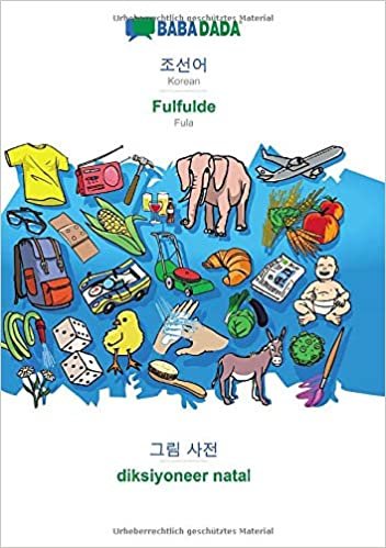 اقرأ BABADADA, Korean (in Hangul script) - Fulfulde, visual dictionary (in Hangul script) - diksiyoneer natal: Korean (in Hangul script) - Fula, visual dictionary الكتاب الاليكتروني 