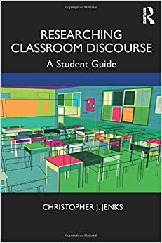ダウンロード  Researching Classroom Discourse: A Student Guide 本