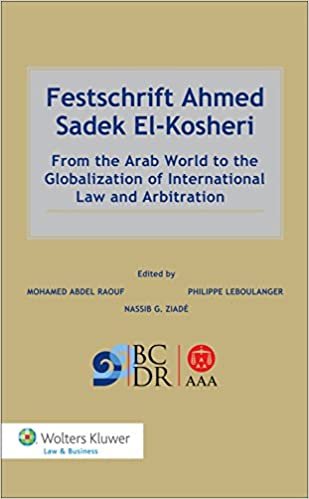 تحميل Festschrift Ahmed Sadek El-Kosheri: From the Arab World to the Globalization of International Law and Arbitration