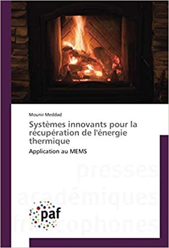 indir Systèmes innovants pour la récupération de l&#39;énergie thermique: Application au MEMS (OMN.UNIV.EUROP.)