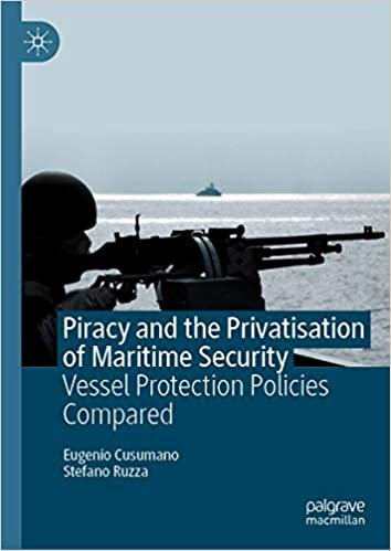 indir Piracy and the Privatization of Maritime Security: Vessel Protection Policies Compared