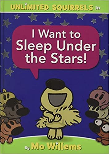 I Want to Sleep Under the Stars! (An Unlimited Squirrels Book) indir