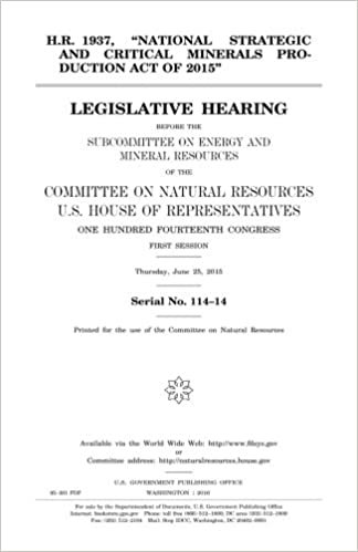 indir H.R. 1937, &quot;National Strategic and Critical Minerals Production Act of 2015&quot; : legislative hearing before the Subcommittee on Energy and Mineral ... One Hundred Fourteenth Congres