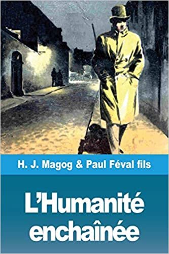 L'Humanite enchainee: Les Mysteres de Demain volume 4
