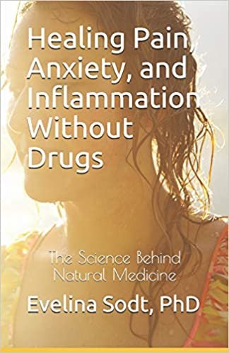indir Healing Pain, Anxiety, and Inflammation Without Drugs: The Science Behind Natural Medicine