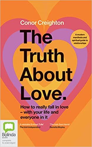 تحميل The Truth About Love: How to really fall in love - with your life and everyone in it