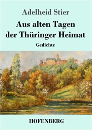 تحميل Aus alten Tagen der Thüringer Heimat: Gedichte