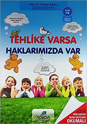 Tehlike Varsa Haklarımızda Var 6 10 yaş: Türkiye de İlk Her Çocuk Bunu Mutlaka Okumalı indir