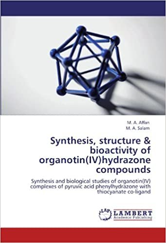 indir Synthesis, structure &amp; bioactivity of organotin(IV)hydrazone compounds: Synthesis and biological studies of organotin(IV) complexes of pyruvic acid phenylhydrazone with thiocyanate co-ligand