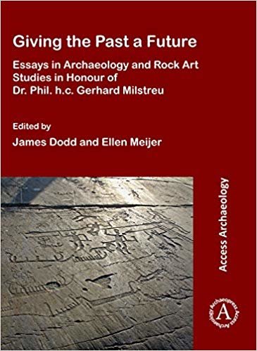 indir Giving the Past a Future: Essays in Archaeology and Rock Art Studies in Honour of Dr. Phil. h.c. Gerhard Milstreu