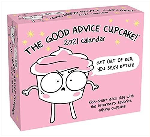 ダウンロード  The Good Advice Cupcake 2021 Day-to-Day Calendar: Get Out of Bed You Sexy B*tch! 本