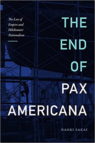 ダウンロード  The End of Pax Americana: The Loss of Empire and Hikikomori Nationalism (Asia-Pacific; Culture, Politics, and Society) 本