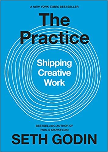 ダウンロード  The Practice: Shipping Creative Work 本