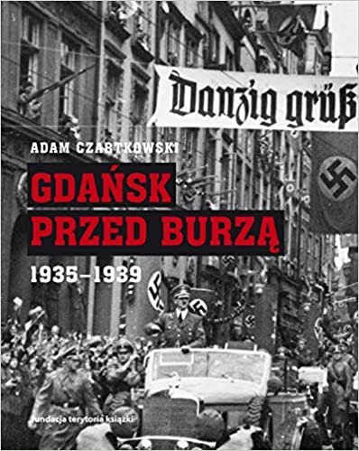indir Gdansk przed burza: Korespondencja z Gdanska dla &#39;Kuriera Warszawskiego&#39; t. 2: 1935-1939