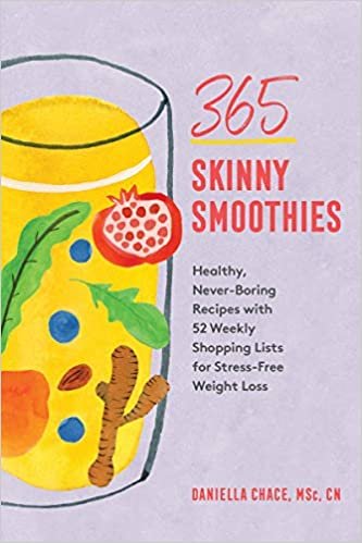 ダウンロード  365 Skinny Smoothies: Healthy, Never-boring Recipes With 52 Weekly Shopping Lists for Stress-free Weight Loss 本