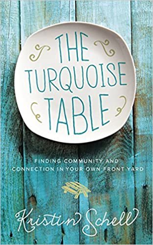 ダウンロード  The Turquoise Table: Finding Community and Connection in Your Own Front Yard 本