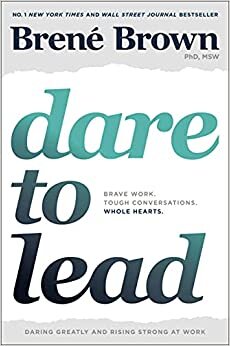 ダウンロード  Dare to Lead: Brave Work. Tough Conversations. Whole Hearts. 本
