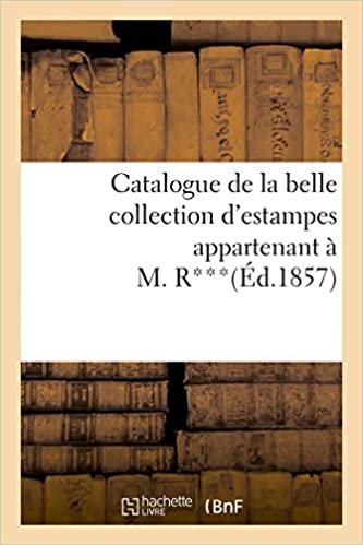 Catalogue de la belle collection d'estampes appartenant à M. R*** (Litterature) indir