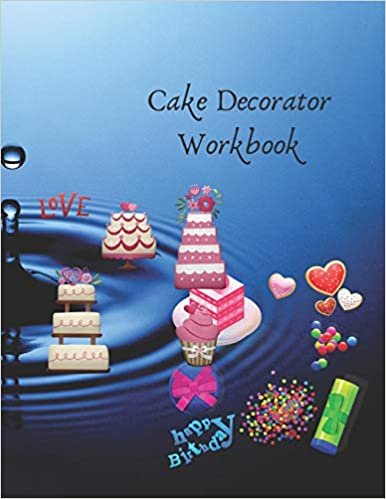 تحميل Cake Decorator Workbook: The Ultimate Workbook for Cake Decorators, help you to guideline for made cake to offer client.