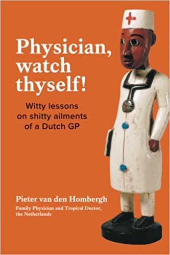 تحميل Physician watch thyself: Witty lessons on ailments of a Dutch GP