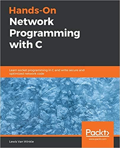 Hands-On Network Programming with C: Learn socket programming in C and write secure and optimized network code indir
