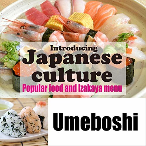 Introducing Japanese culture -Popular food and Izakaya menu- Umeboshi: 日本の文化を英語で紹介 〜人気グルメと居酒屋メニュー〜「梅干し」 ダウンロード