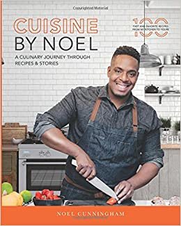 ダウンロード  Cuisine By Noel: A Culinary Journey Through Recipes and Stories 本