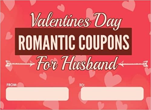 Valentines Day Romantic Coupons For Husband: Romantic Coupons for Couples: Romantic Love Coupons Book: Love Coupons Book and Vouchers: The perfect romantic gift for him