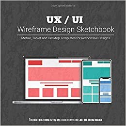 UX / UI Wireframe Design Sketchbook: Mobile, Tablet and Desktop templates for responsive designs with project planning [Black Edition] indir