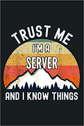 Trust Me I M A Server And I Know Things: Notebook Planner - 6x9 inch Daily Planner Journal, To Do List Notebook, Daily Organizer, 114 Pages indir