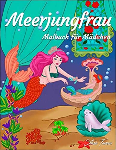 Meerjungfrau Malbuch fuer Maedchen: Fantasy Ausmalen fuer Kinder, Jugendliche oder Erwachsene (Malbuecher fuer Jugendliche)