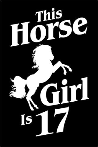 indir This Horse Girl Is 17: Birthday Journal For Equestrian Girls, 100 Lined Pages, 6x9 Unique B-day Diary, Equine Composition Book With Prancing Horse Cover (Birthday Gift)