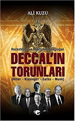 Rockefeller ve Rothschill'den Doğan Deccal'in Torunları: Hitler - Kissinger - Gates - Musk indir