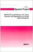 Special Report: Meo/Leo Constellations: U.S. Laws, Policies, and Regulations on Orbital Debris Mitigation