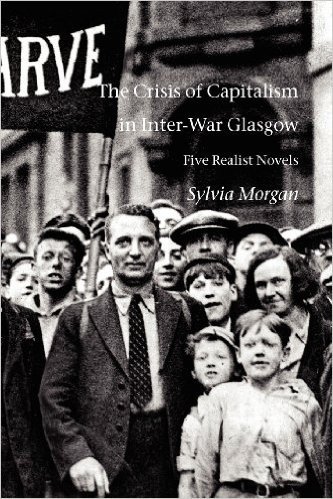 The Crisis of Capitalism in Inter-War Glasgow: Five Realist Novels