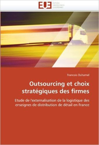 Outsourcing Et Choix Strategiques Des Firmes
