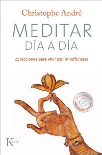 Meditar Dia a Dia: 25 Lecciones Para Vivir Con Mindfulness