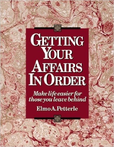 Getting Your Affairs in Order: Make Life Easier for Those You Leave Behind